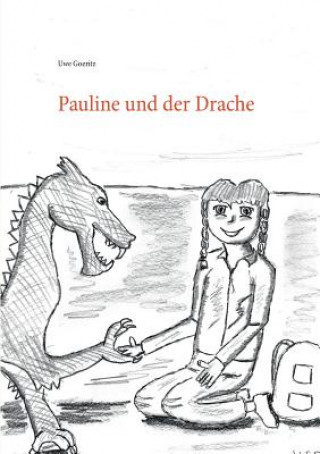 Kniha Pauline und der Drache Uwe Goeritz