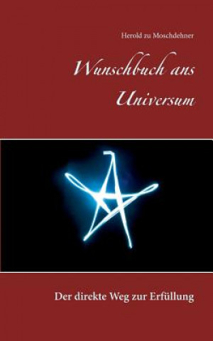 Könyv Wunschbuch ans Universum Herold Zu Moschdehner