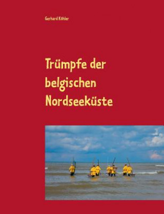 Książka Trumpfe der belgischen Nordseekuste Gerhard Kohler