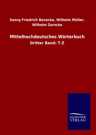 Könyv Mittelhochdeutsches Wörterbuch. Bd.3 Georg Friedrich Müller Benecke