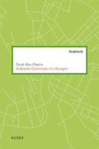 Kniha Arabische Grammatik mit Übungen Faruk Abu-Chacra