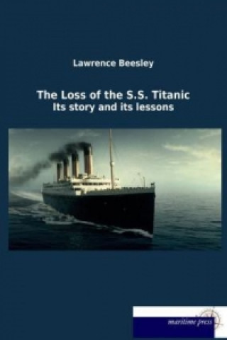 Kniha The Loss of the S.S. Titanic Lawrence Beesley