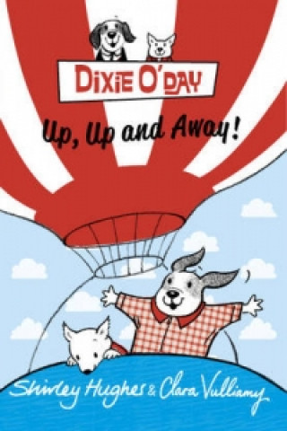 Könyv Dixie O'Day: Up, Up and Away! Shirley Hughes