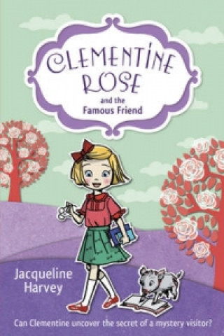 Книга Clementine Rose and the Famous Friend Jacqueline Harvey