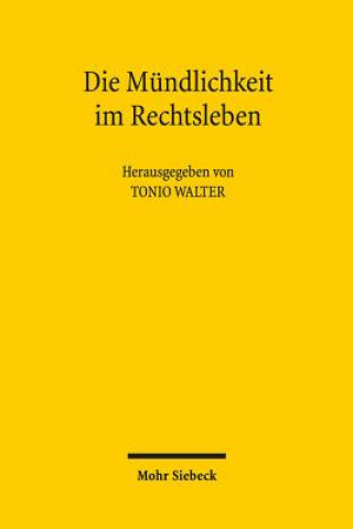 Kniha Die Mundlichkeit im Rechtsleben Tonio Walter