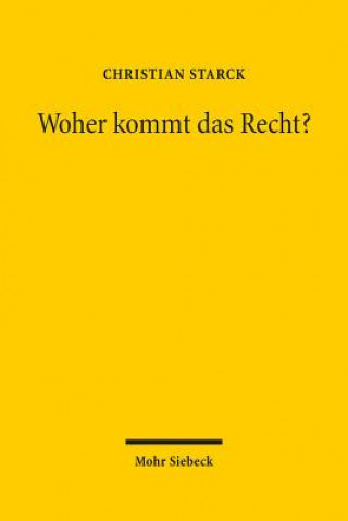 Könyv Woher kommt das Recht? Christian Starck