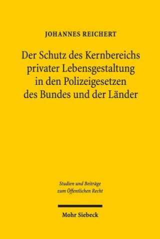 Książka Der Schutz des Kernbereichs privater Lebensgestaltung in den Polizeigesetzen des Bundes und der Lander Johannes Reichert