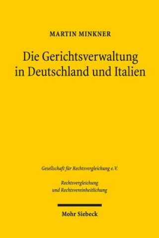 Carte Die Gerichtsverwaltung in Deutschland und Italien Martin Minkner