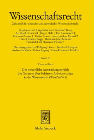 Carte Der persoenliche Anwendungsbereich des Gesetzes uber befristete Arbeitsvertrage in der Wissenschaft (WissZeitVG) Thomas Raab