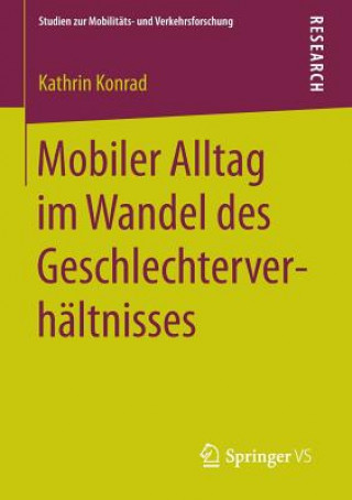 Livre Mobiler Alltag Im Wandel Des Geschlechterverhaltnisses Kathrin Konrad