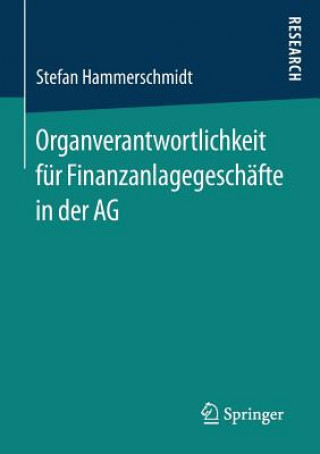 Kniha Organverantwortlichkeit fur Finanzanlagegeschafte in der AG Stefan Hammerschmidt