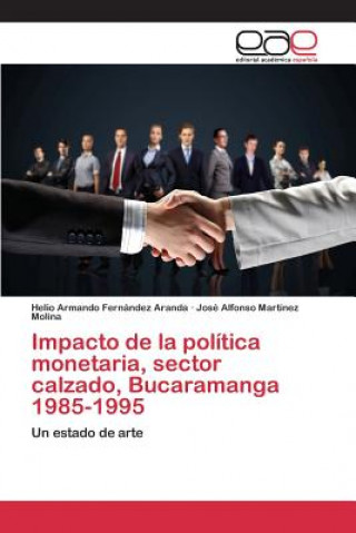 Βιβλίο Impacto de la politica monetaria, sector calzado, Bucaramanga 1985-1995 Fernandez Aranda Helio Armando