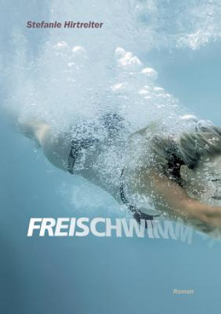 Kniha Freischwimmer Stefanie Hirtreiter