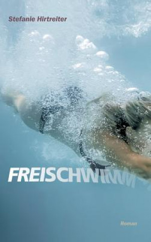 Knjiga Freischwimmer Stefanie Hirtreiter