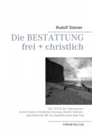 Kniha Die Bestattung - frei + christlich Rudolf Steiner