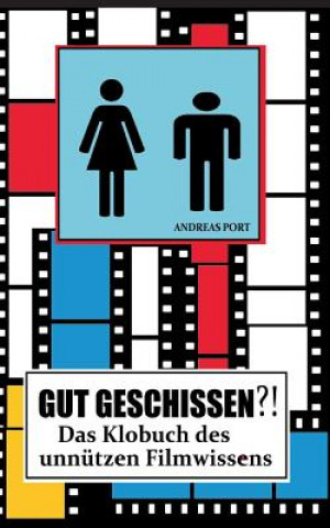 Kniha GUT GESCHISSEN?! - Das Klobuch des unnutzen Filmwissens (+ Gastebuch) Adrian Majewski