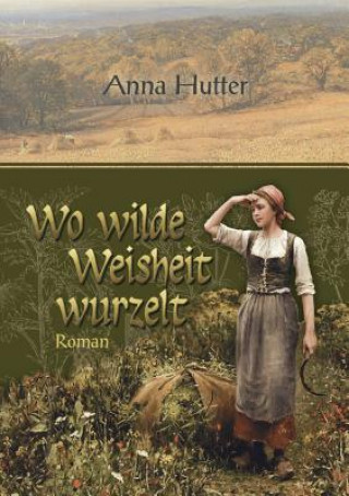 Carte Wo wilde Weisheit wurzelt Anna Hutter