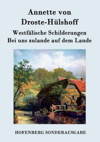 Carte Westfalische Schilderungen / Bei uns zulande auf dem Lande Annette Von Droste-Hulshoff