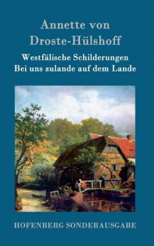 Carte Westfalische Schilderungen / Bei uns zulande auf dem Lande Annette Von Droste-Hulshoff