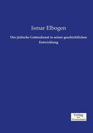 Carte judische Gottesdienst in seiner geschichtlichen Entwicklung Ismar Elbogen