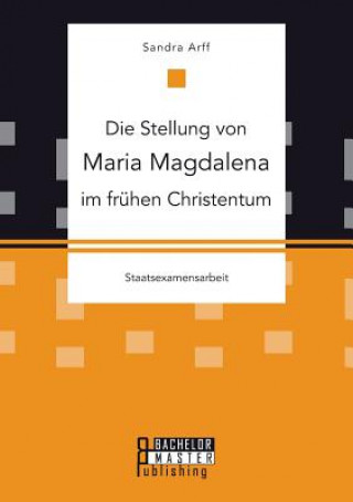 Книга Stellung von Maria Magdalena im fruhen Christentum Sandra Arff