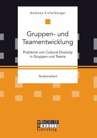 Книга Gruppen- und Teamentwicklung Andreas Eichelberger