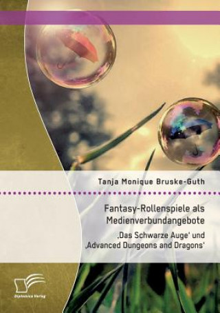 Könyv Fantasy-Rollenspiele als Medienverbundangebote Tanja Monique Bruske-Guth