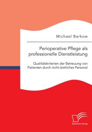 Carte Perioperative Pflege als professionelle Dienstleistung Michael Barkow