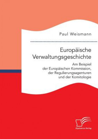 Könyv Europaische Verwaltungsgeschichte Weismann