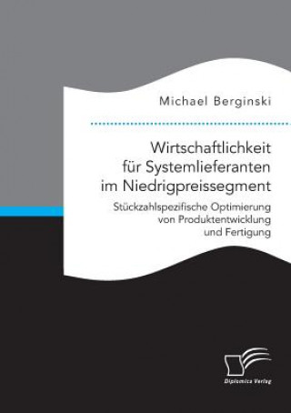 Könyv Wirtschaftlichkeit fur Systemlieferanten im Niedrigpreissegment Michael Berginski