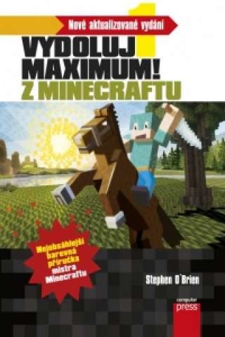 Kniha Vydoluj maximum! Z Minecraftu Stephen O’Brien