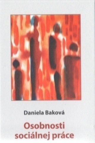 Kniha Osobnosti sociálnej práce Daniela Baková