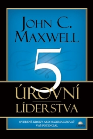 Książka 5 úrovní líderstva John C. Maxwell