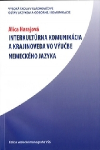 Kniha Interkultúrna komunikácia a krajinoveda vo výučbe nemeckého jazyka Alica Harajová