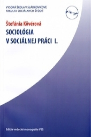 Kniha Sociológia v sociálnej práci I. Štefánia Kövérová