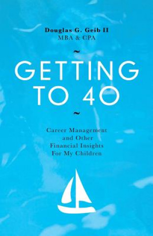 Book Getting to 40 DOU GEIB II MBA CPA