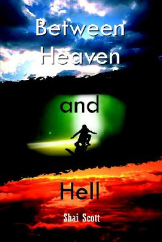 Knjiga Between Heaven and Hell Shai Scott