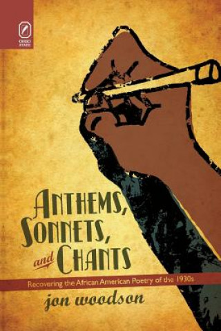 Książka Anthems, Sonnets, and Chants JON WOODSON