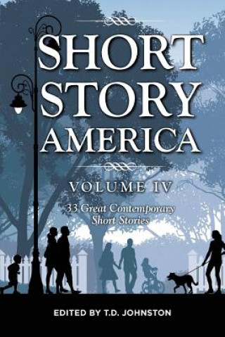 Книга Short Story America, Volume Four T. D. JOHNSTON