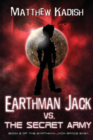 Kniha Earthman Jack vs. The Secret Army MATTHEW KADISH