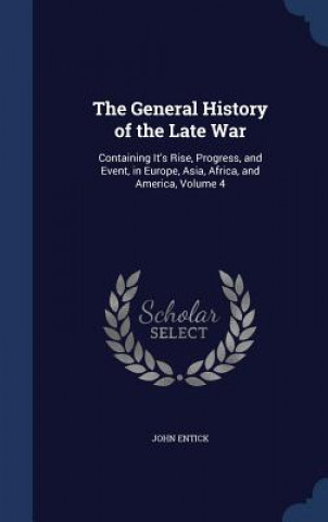 Könyv General History of the Late War JOHN ENTICK