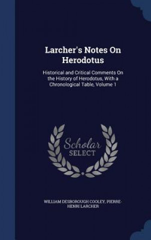 Könyv Larcher's Notes on Herodotus WILLIAM DESB COOLEY