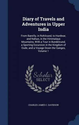 Kniha Diary of Travels and Adventures in Upper India Charles James C. Davidson