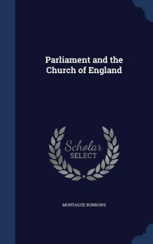Carte Parliament and the Church of England MONTAGUE BURROWS