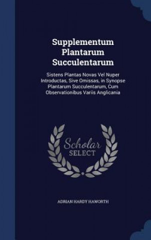 Carte Supplementum Plantarum Succulentarum ADRIAN HARD HAWORTH