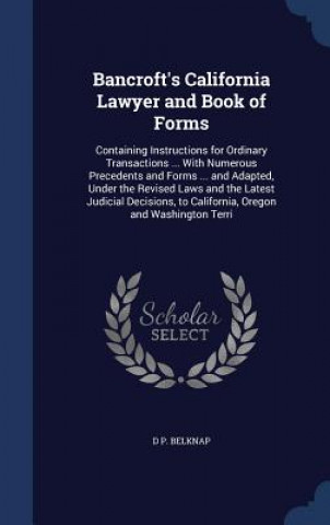 Kniha Bancroft's California Lawyer and Book of Forms D P. BELKNAP