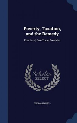 Książka Poverty, Taxation, and the Remedy Thomas Briggs