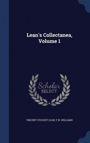 Carte Lean's Collectanea, Volume 1 VINCENT STUCKE LEAN