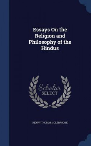 Carte Essays on the Religion and Philosophy of the Hindus HENRY TH COLEBROOKE