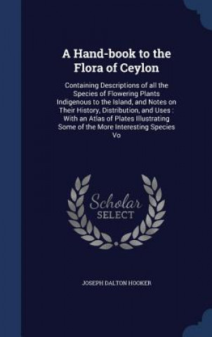 Kniha Hand-Book to the Flora of Ceylon JOSEPH DALTO HOOKER